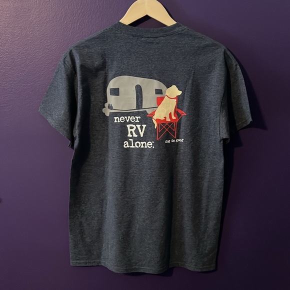 ‘Never RV Alone’ Dog is Good brand t-shirt NWT, go camping with your dog 🐶 - Picture 3 of 6